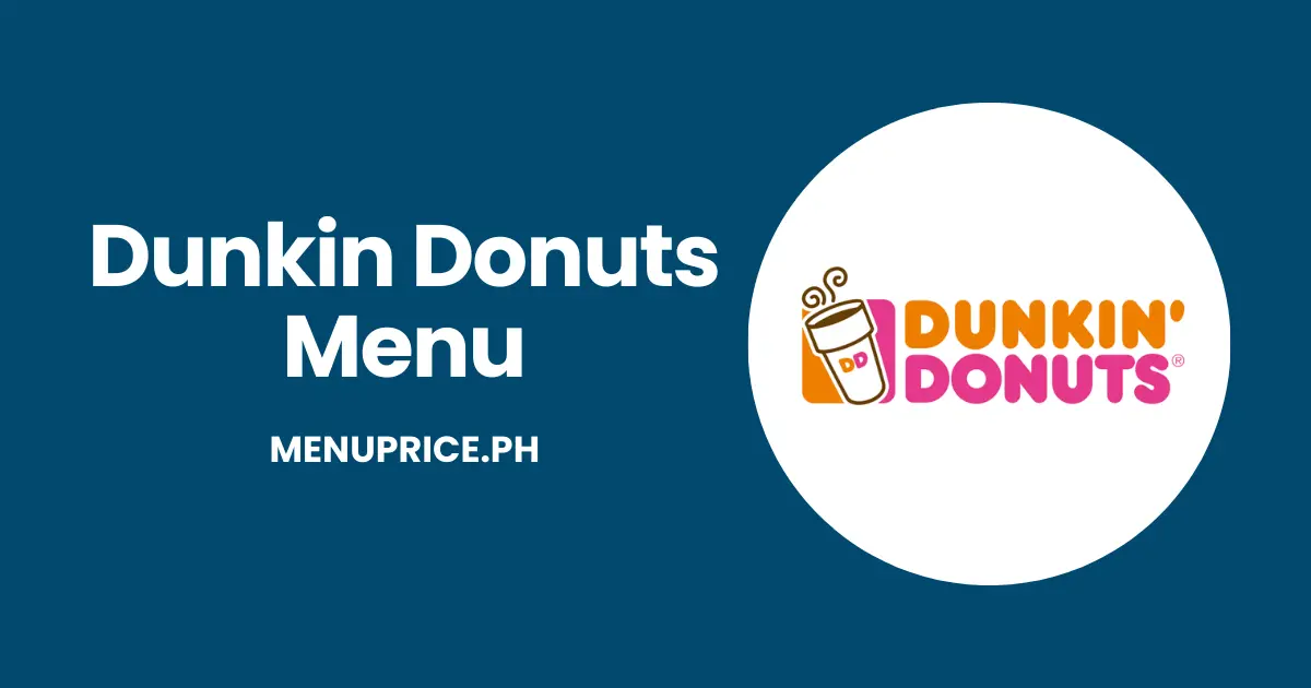 Dunkin Donuts Menu Prices in Philippines [Updated List] 2024