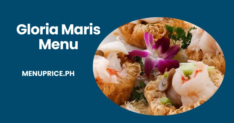 Gloria Maris Menu Prices in Philippines 2024 [Updated]