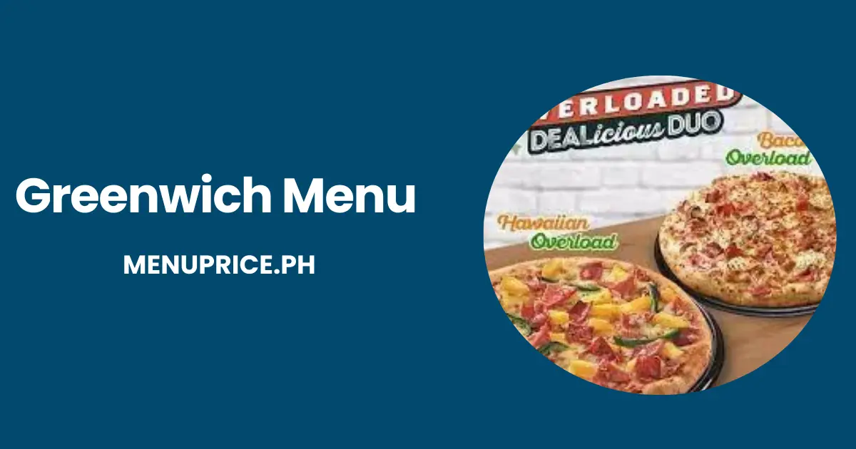 Greenwich Menu Prices In Philippines 2024 [Updated] - Pricemenu.ph