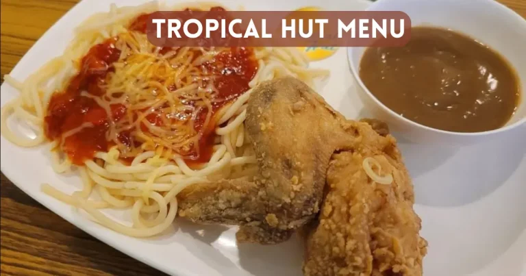 Tropical Hut Menu Price List in Philippines [Updated 2024]